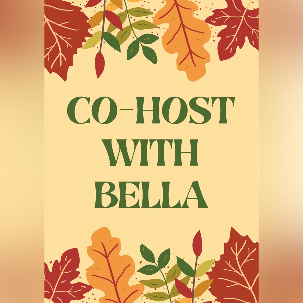CO-HOST WITH BELLA 💜